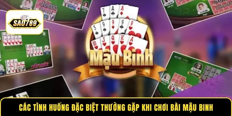 Các tình huống đặc biệt thường gặp khi chơi bài Mậu Binh