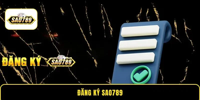 Đăng ký Sao789 – Cách tạo tài khoản nhanh gọn trong 3 bước