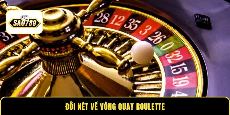 Đôi nét về vòng quay Roulette