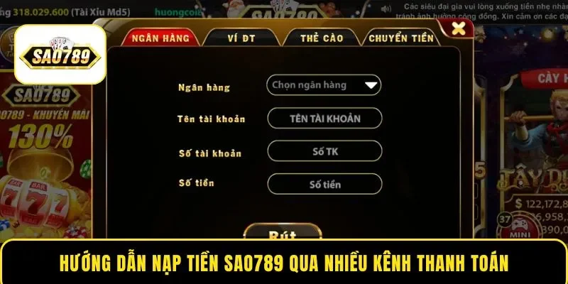 Hướng dẫn nạp tiền Sao789 qua nhiều kênh thanh toán