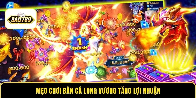 Mẹo chơi bắn cá Long Vương tăng lợi nhuận