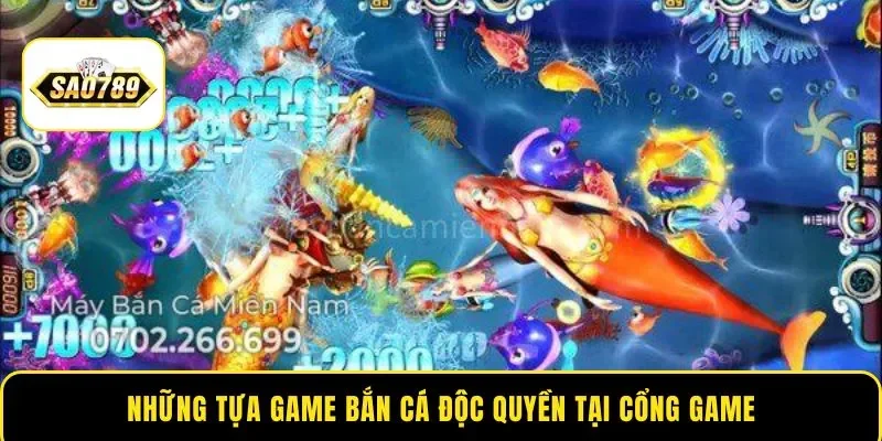 Những tựa game bắn cá độc quyền tại cổng game