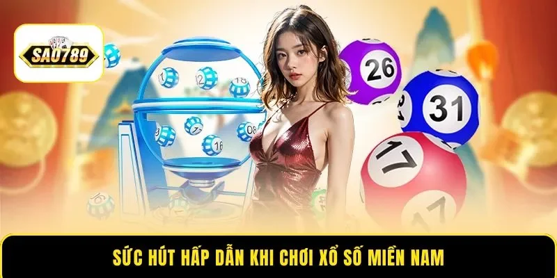 Sức hút hấp dẫn khi chơi xổ số miền Nam